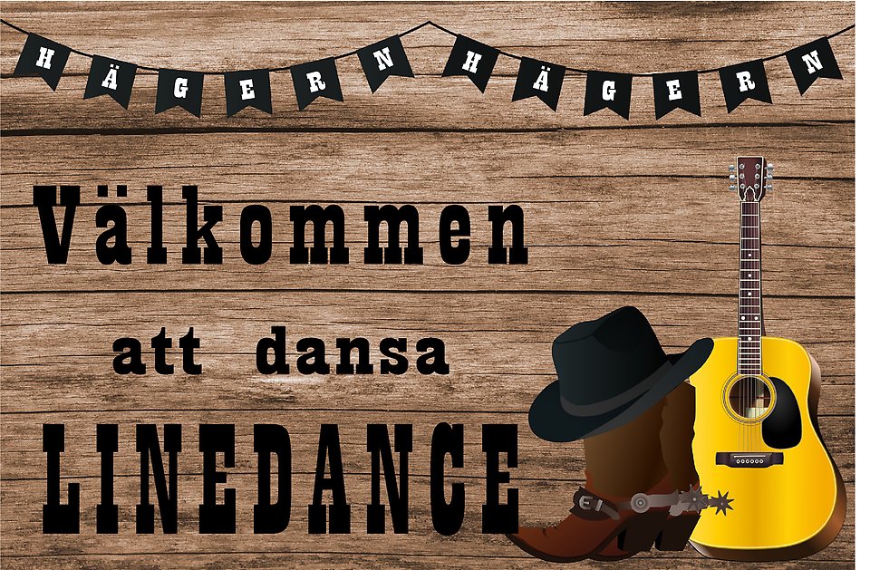 Texten "Välkommen att dansa LINEDANCE" framför en trälvägg. Ovanför hänger två svarta vimpelgirlanger och till höger står cowboy stövlar och cowboy hatt.